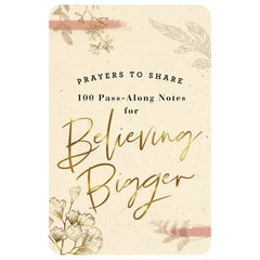 Prayers To Share: 100 Notes for Believing Bigger