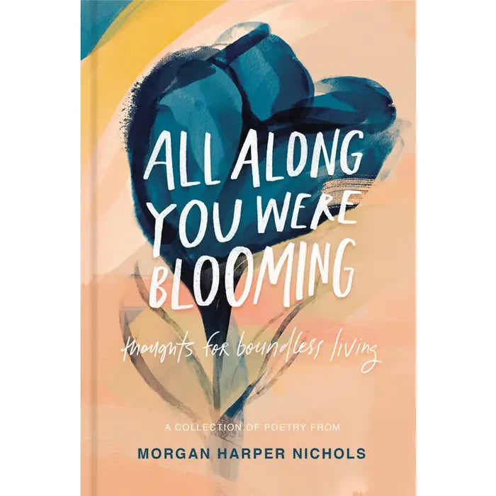 All Along You Were Blooming