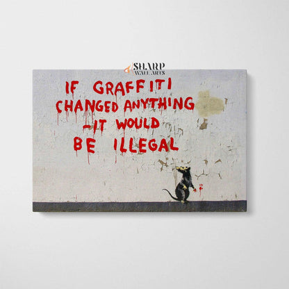 Banksy - If Graffiti Changed Anything It Would Be Illegal Wall Art Canvas - SharpWallArts