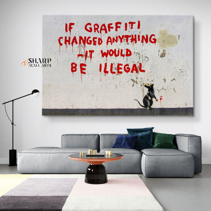 Banksy - If Graffiti Changed Anything It Would Be Illegal Wall Art Canvas - SharpWallArts
