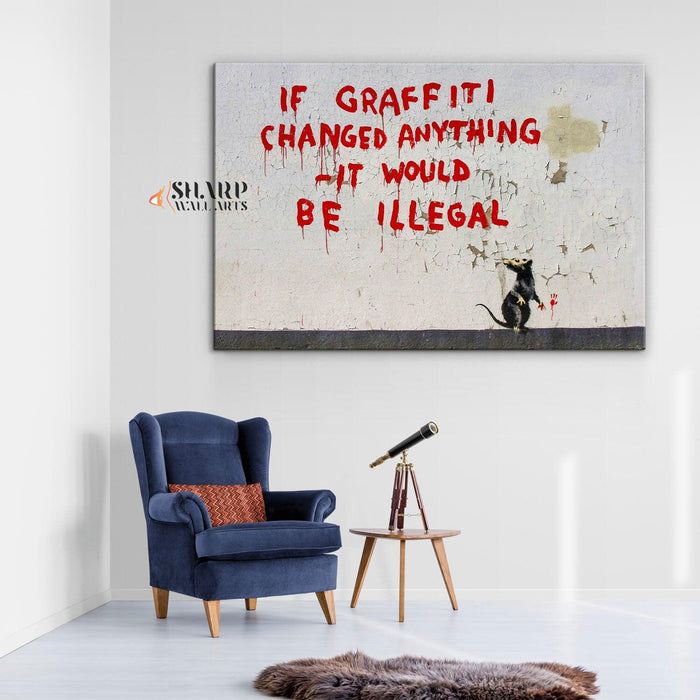 Banksy - If Graffiti Changed Anything It Would Be Illegal Wall Art Canvas - SharpWallArts