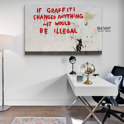 Banksy - If Graffiti Changed Anything It Would Be Illegal Wall Art Canvas - SharpWallArts