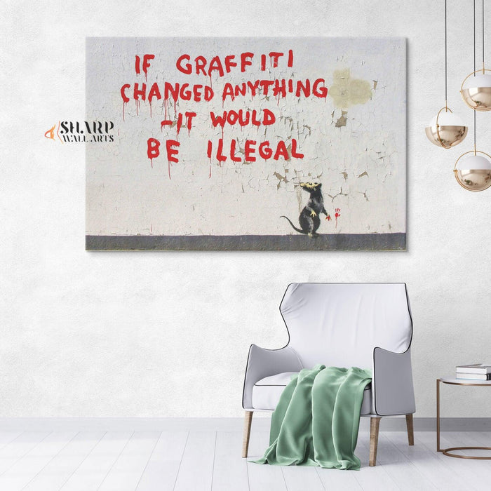 Banksy - If Graffiti Changed Anything It Would Be Illegal Wall Art Canvas - SharpWallArts