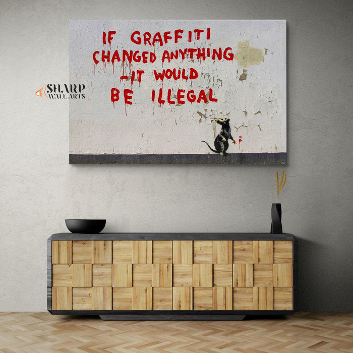 Banksy - If Graffiti Changed Anything It Would Be Illegal Wall Art Canvas - SharpWallArts