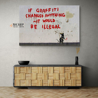 Banksy - If Graffiti Changed Anything It Would Be Illegal Wall Art Canvas - SharpWallArts