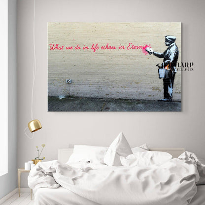 Banksy - What We Do In Life Echoes In Eternity Wall Art Canvas - SharpWallArts