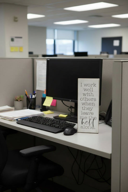 "I work well with others" Wood Sign Shelf Sitter