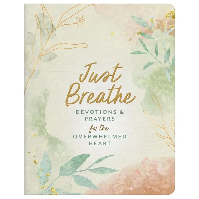 Just Breathe | Devotions & Prayers for the Overwhelmed Heart