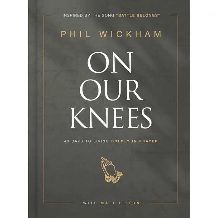 On Our Knees | 40 Days to Living Boldy in Prayer