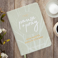 Pause + Pray | New Habits Create Change