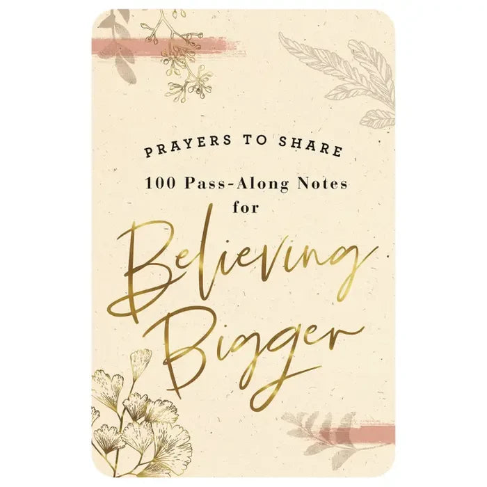 Prayers To Share: 100 Notes for Believing Bigger