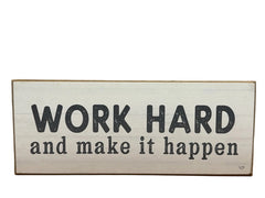Wood sign reading Work Hard and Make it Happen